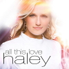 All This Love - 2010 - Haley