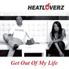 Get Out Of My Life - 2012 - Heatloverz