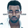 Eyes Closed - 2011 - Kanye West