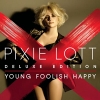 Young Foolish Happy (Deluxe Edition) - 2011 - Pixie Lott
