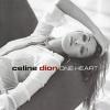 One Heart - 2003 - Celine Dion