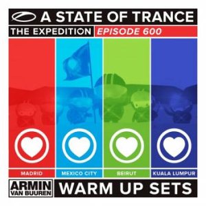 A State of Trance 600-The Expedition - Madrid,Mexico City,Beirut,Kuala Lumpur