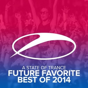 A State of Trance - Future Favorite Best of 2014 [Radio Edit Version]