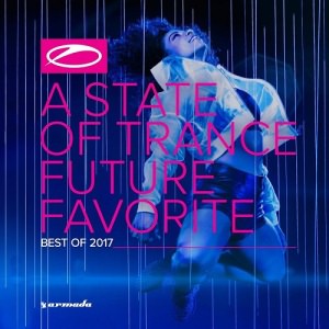 A State of Trance - Future Favorite Best of 2017