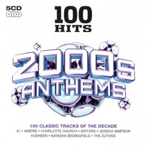 100 Hits - 2000s Anthems [CD Rip]