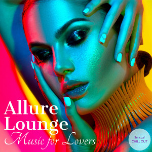 Allure Lounge - Sensual Chill Out Music for Lovers