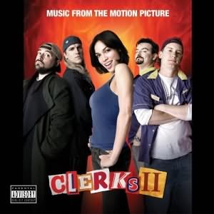 Clerks II (Music From The Motion Picture)