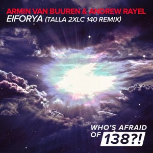 EIFORYA (Talla 2XLC 140 Remix) (Ft. Andrew Rayel)
