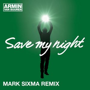 Save My Night (Mark Sixma Remix)