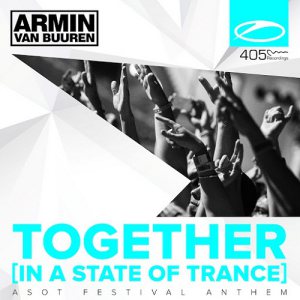 Together - In A State of Trance (ASOT Festival Anthem)