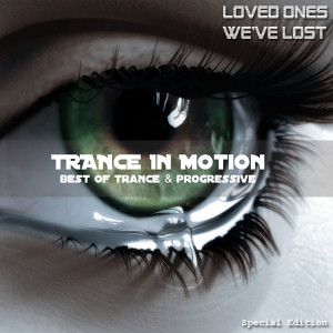 Trance In Motion (Loved Ones We've Lost)