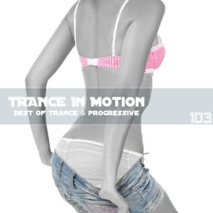Trance In Motion Vol.103