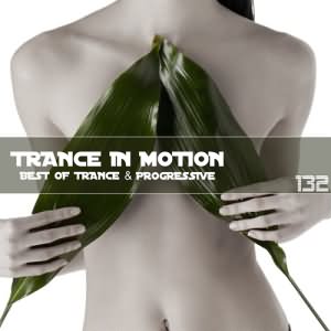 Trance In Motion Vol.132
