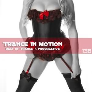 Trance In Motion Vol.138