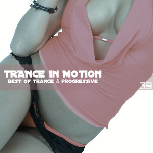 Trance In Motion Vol.39
